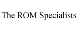 THE ROM SPECIALISTS trademark