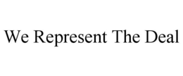 WE REPRESENT THE DEAL trademark