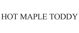 HOT MAPLE TODDY trademark