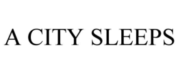 A CITY SLEEPS trademark