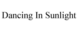 DANCING IN SUNLIGHT trademark