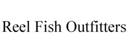 REEL FISH OUTFITTERS trademark