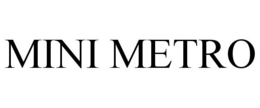 MINI METRO trademark