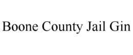 BOONE COUNTY JAIL GIN trademark
