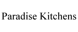 PARADISE KITCHENS trademark