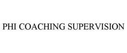 PHI COACHING SUPERVISION trademark