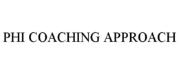 PHI COACHING APPROACH trademark