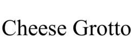 CHEESE GROTTO trademark