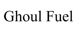 GHOUL FUEL trademark