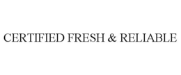 CERTIFIED FRESH & RELIABLE trademark