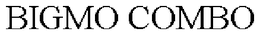 BIGMO COMBO trademark