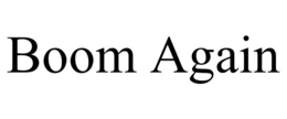 BOOM AGAIN trademark