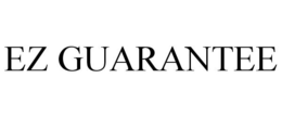 EZ GUARANTEE trademark