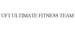 UFT ULTIMATE FITNESS TEAM trademark