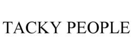 TACKY PEOPLE trademark