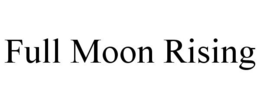 FULL MOON RISING trademark