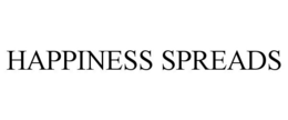 HAPPINESS SPREADS trademark