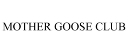 MOTHER GOOSE CLUB trademark