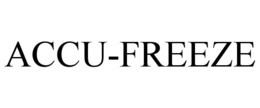 ACCU-FREEZE trademark
