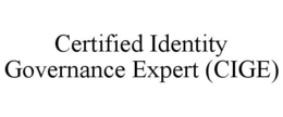 CERTIFIED IDENTITY GOVERNANCE EXPERT (CIGE) trademark