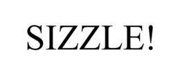 SIZZLE! trademark