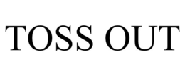 TOSS OUT trademark