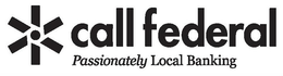 CALL FEDERAL PASSIONATELY LOCAL BANKING trademark