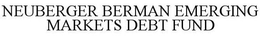 NEUBERGER BERMAN EMERGING MARKETS DEBT FUND trademark