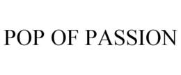 POP OF PASSION trademark