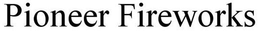 PIONEER FIREWORKS trademark