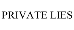 PRIVATE LIES trademark