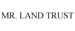 MR. LAND TRUST trademark