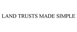 LAND TRUSTS MADE SIMPLE trademark