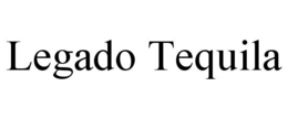 LEGADO TEQUILA trademark