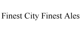 FINEST CITY FINEST ALES trademark