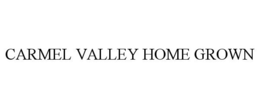 CARMEL VALLEY HOME GROWN trademark