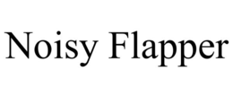 NOISY FLAPPER trademark