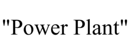 "POWER PLANT" trademark