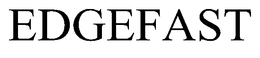 EDGEFAST trademark