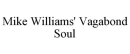 MIKE WILLIAMS' VAGABOND SOUL trademark