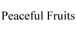 PEACEFUL FRUITS trademark