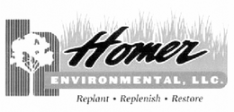 H HOMER ENVIRONMENTAL, LLC. REPLANT · REPLENISH · RESTORE trademark
