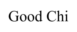 GOOD CHI trademark