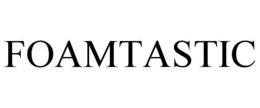 FOAMTASTIC trademark