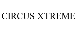 CIRCUS XTREME trademark