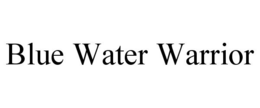 BLUE WATER WARRIOR trademark