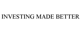 INVESTING MADE BETTER trademark