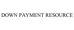 DOWN PAYMENT RESOURCE trademark