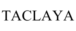 TACLAYA trademark