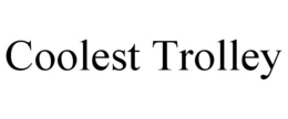 COOLEST TROLLEY trademark